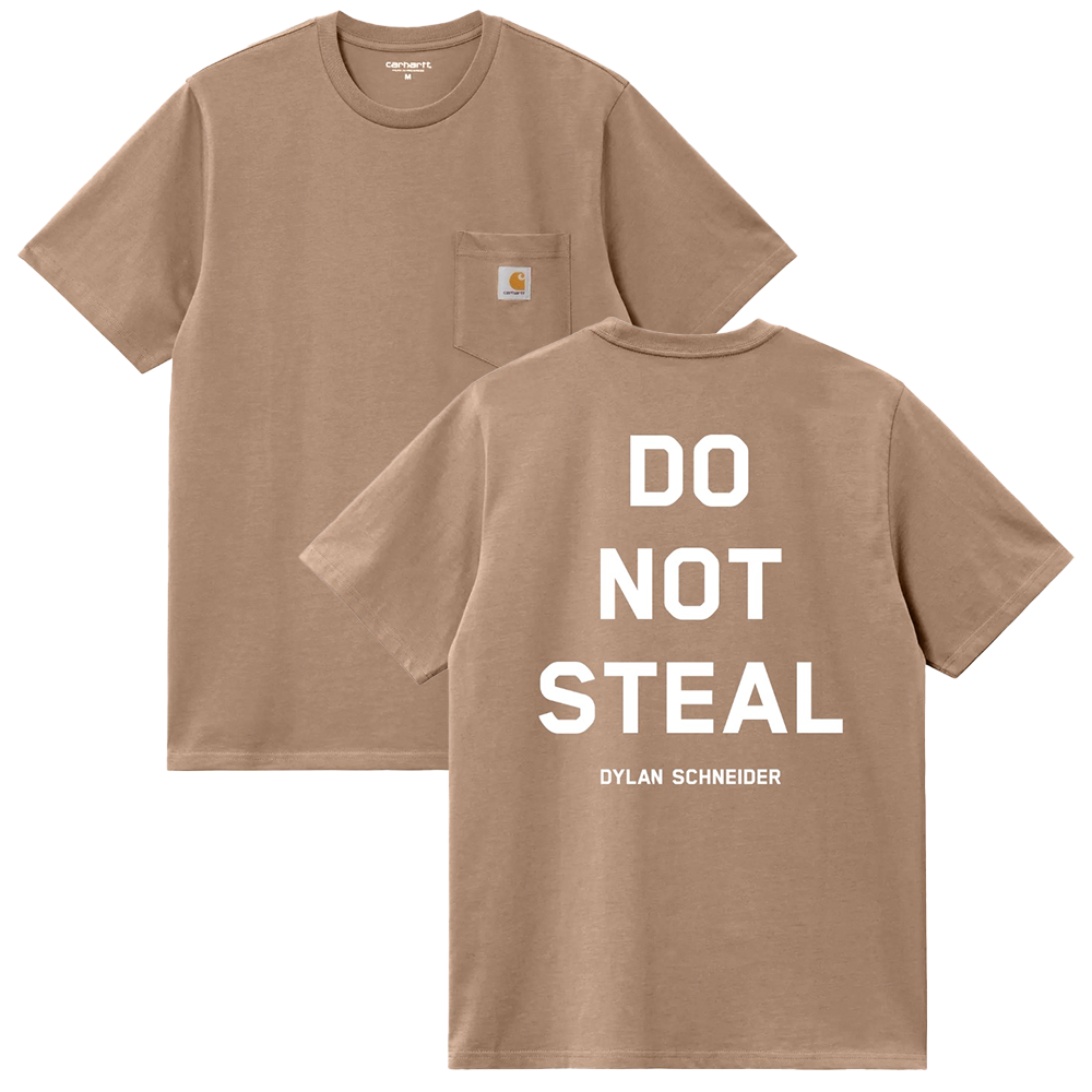 Do Not Steal Carhartt Tee – Dylan Schneider