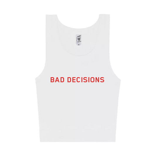 Bad Decisions Tank