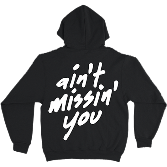 Ain't Missin' You Hoodie